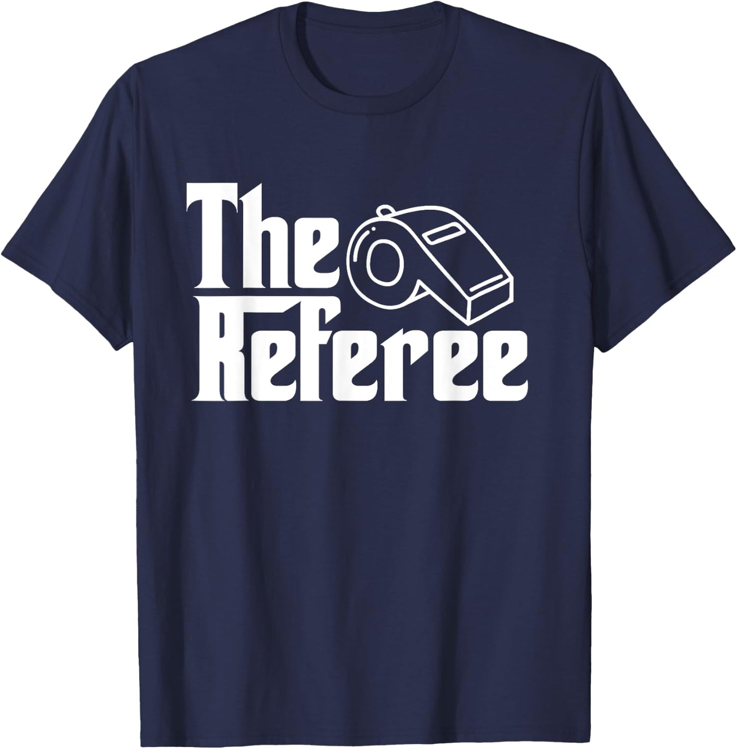 The Referee Funny Sports Quote T-Shirt - T-Shirt | Navy