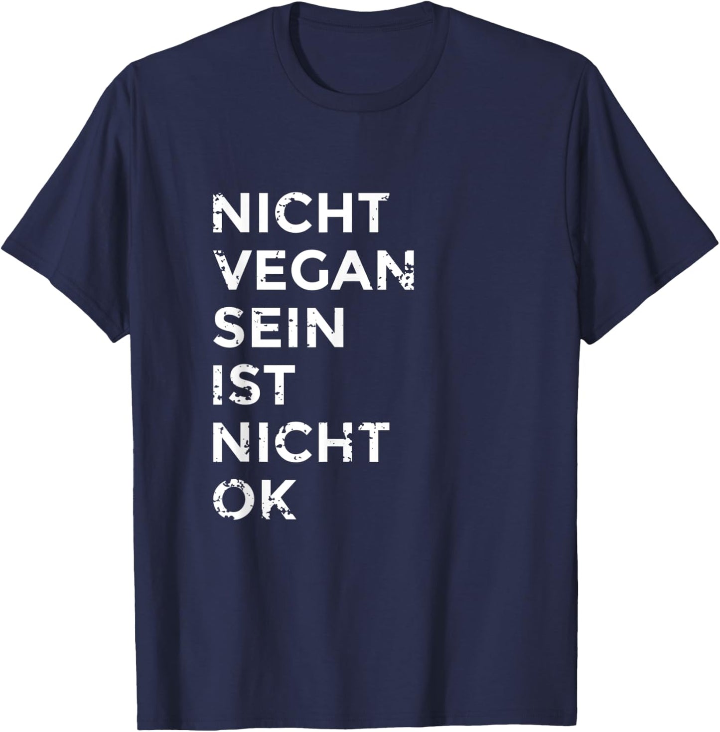 Nicht vegan sein ist nicht ok I Damen & Herren I Veganismus T-Shirt - T-Shirt | Navy