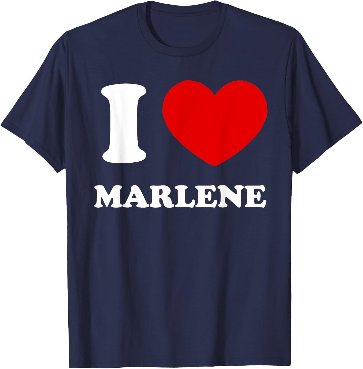 I Love Marlene I Heart Marlene Funny Marlene T-Shirt - T-Shirt | Navy