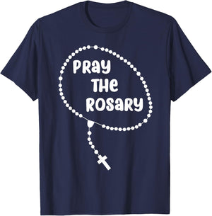 Inspirational Pray The Rosary . Faith Sayings T-Shirt - T-Shirt | Navy