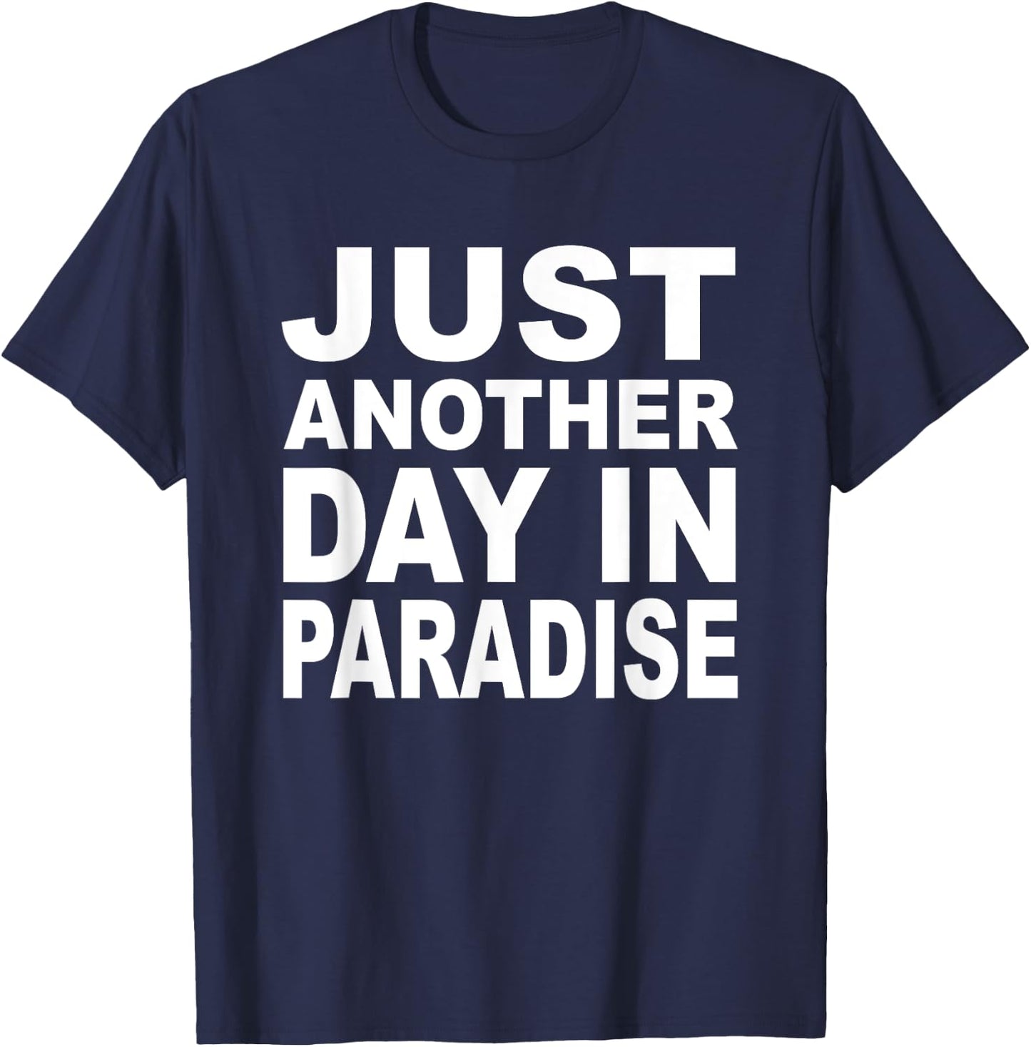 Just another day in paradise T-Shirt - T-Shirt | Navy