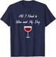 All I Need Is Wine And My Dog , Dog Lover, Wine Gifts T-Shirt - T-Shirt | Navy