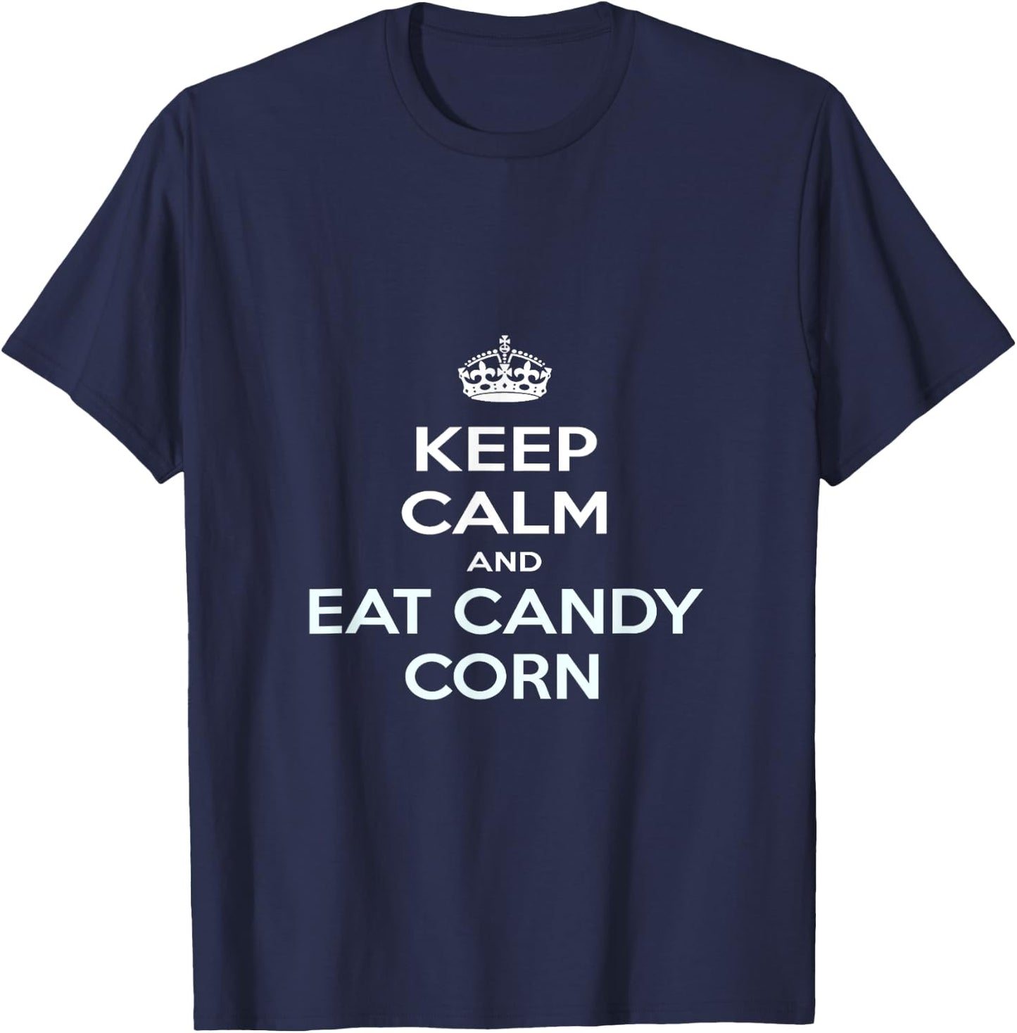 Keep Calm and Eat Candy Corn T-Shirt - T-Shirt | Navy