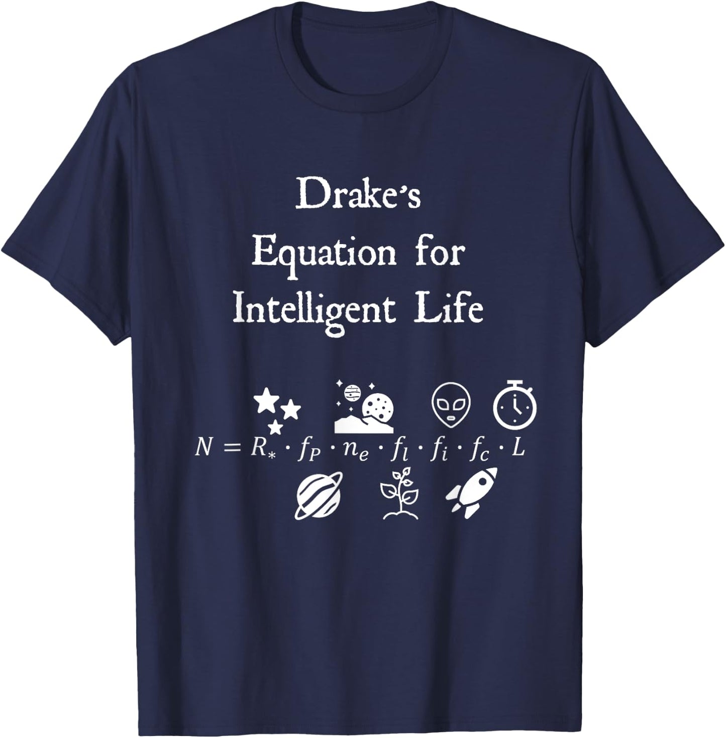 Nerdy Drake's Equation Space Science Physics Teacher Gift T-Shirt - T-Shirt | Navy