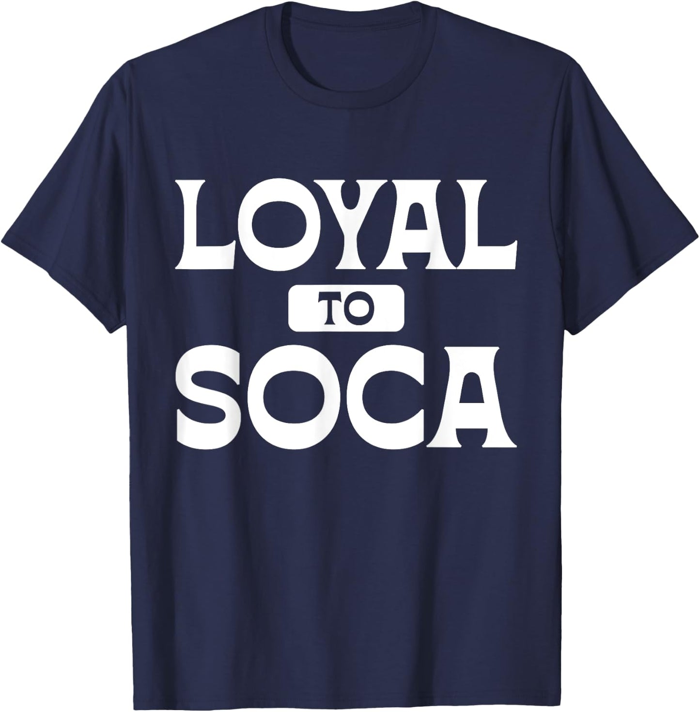 Loyal To Soca Caribbean Carnival Party Soca Fans T-Shirt - T-Shirt | Navy