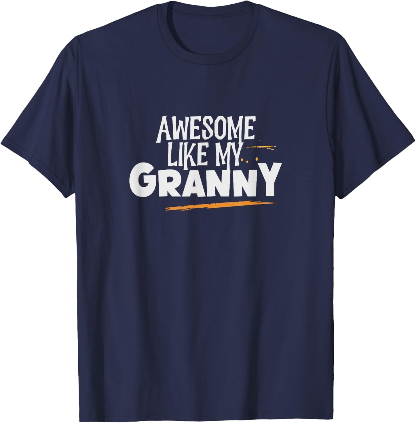 Awesome Like My Granny T-Shirt - T-Shirt | Navy