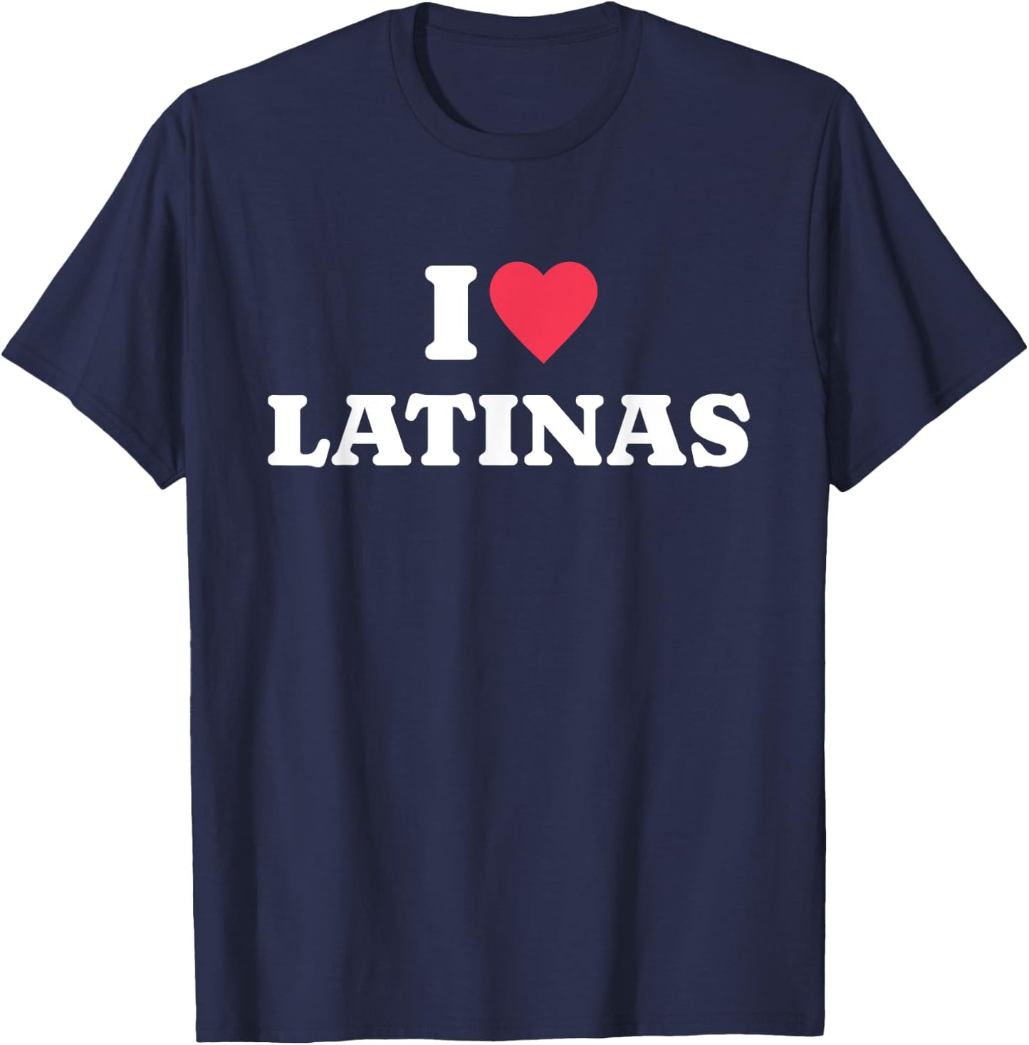 I Love Latinas T-Shirt - T-Shirt | Navy