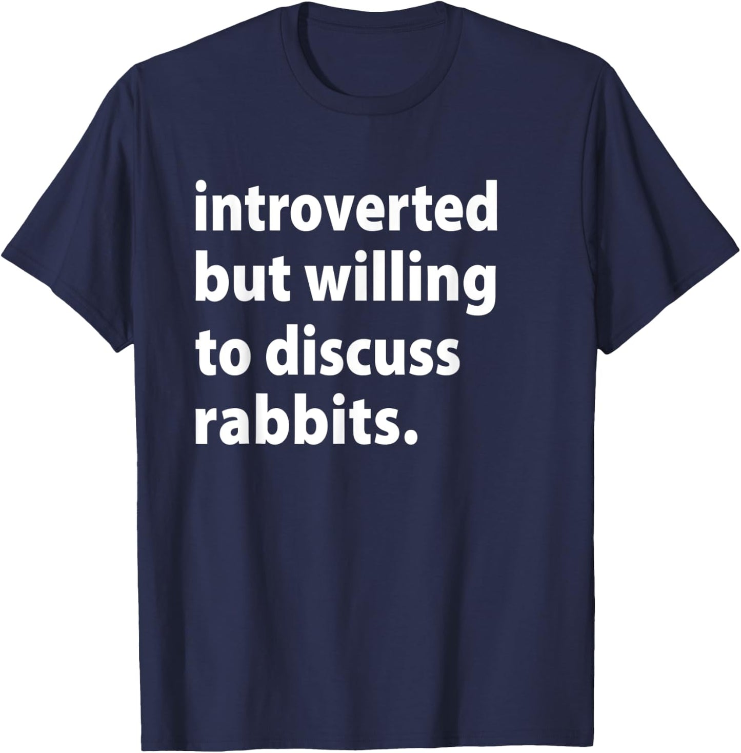 Introverted But Willing To Discuss Rabbits Funny Easter Day T-Shirt - T-Shirt | Navy