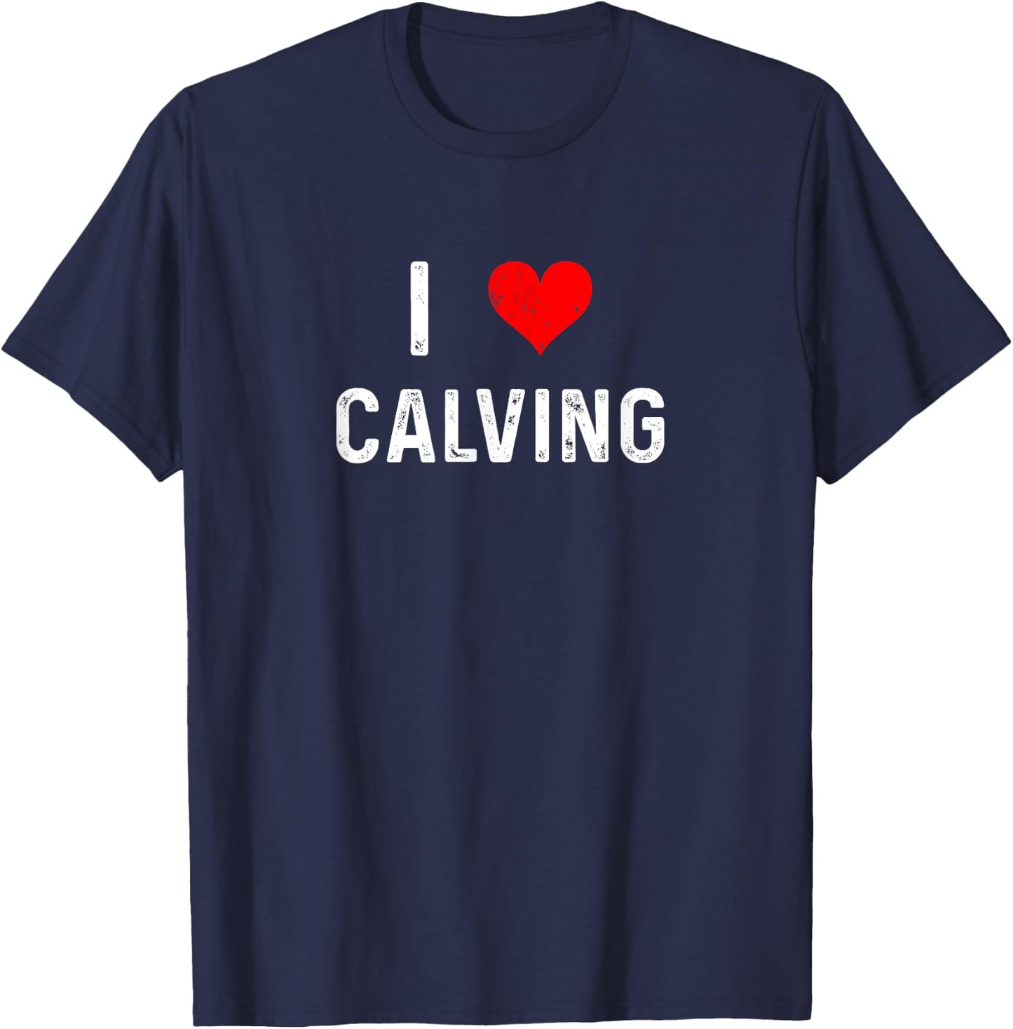 I Love Calving - Heart - Farm Farmer Farming Cow Cattle T-Shirt - T-Shirt | Navy