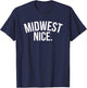 Midwest Nice Illinois Ohio Indiana Iowa T-Shirt - T-Shirt | Navy