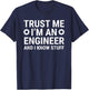Trust Me I'm An Engineer And I Know Stuff Funny Engineering T-Shirt - T-Shirt | Navy