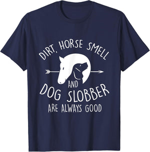 Dirt, Horse Smell & Dog Slobber Horse Lover Gift T-Shirt - T-Shirt | Navy