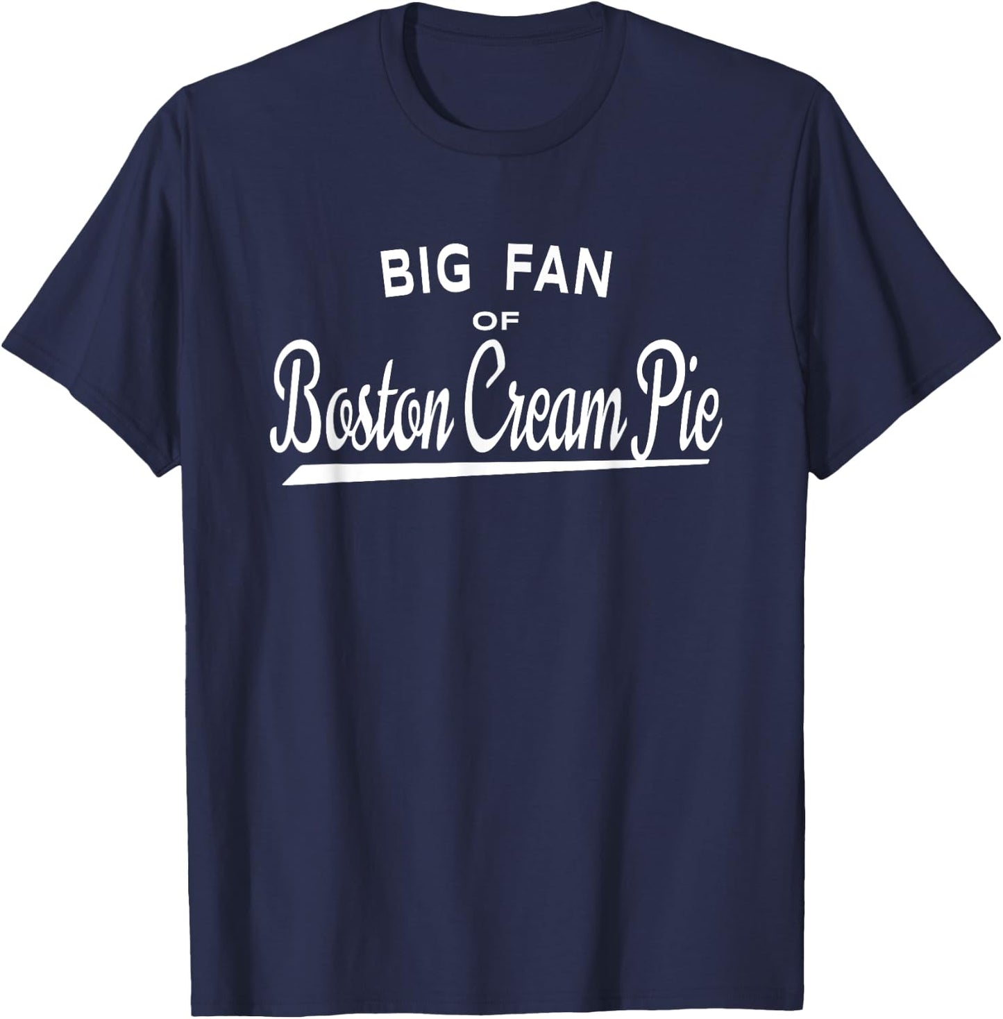 Big Fan of Boston Cream Pie T-Shirt - T-Shirt | Navy