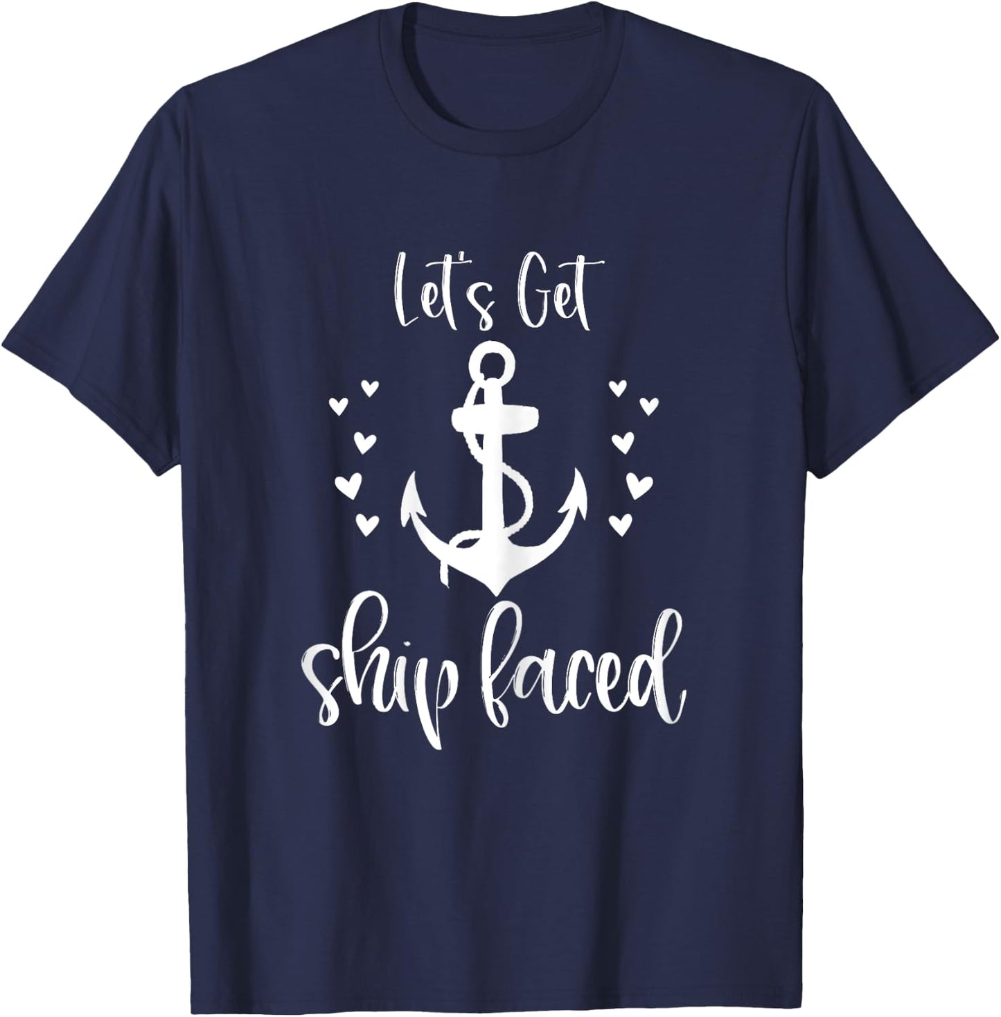 Let's Get Ship Faced Bachelorette Party Shirt Nautical T-Shirt - T-Shirt | Navy