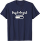Psychologist in progress Future Psychologist Gift Student T-Shirt - T-Shirt | Navy