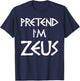 Pretend I'm Zeus Costume Women Men Kids T-Shirt - T-Shirt | Navy