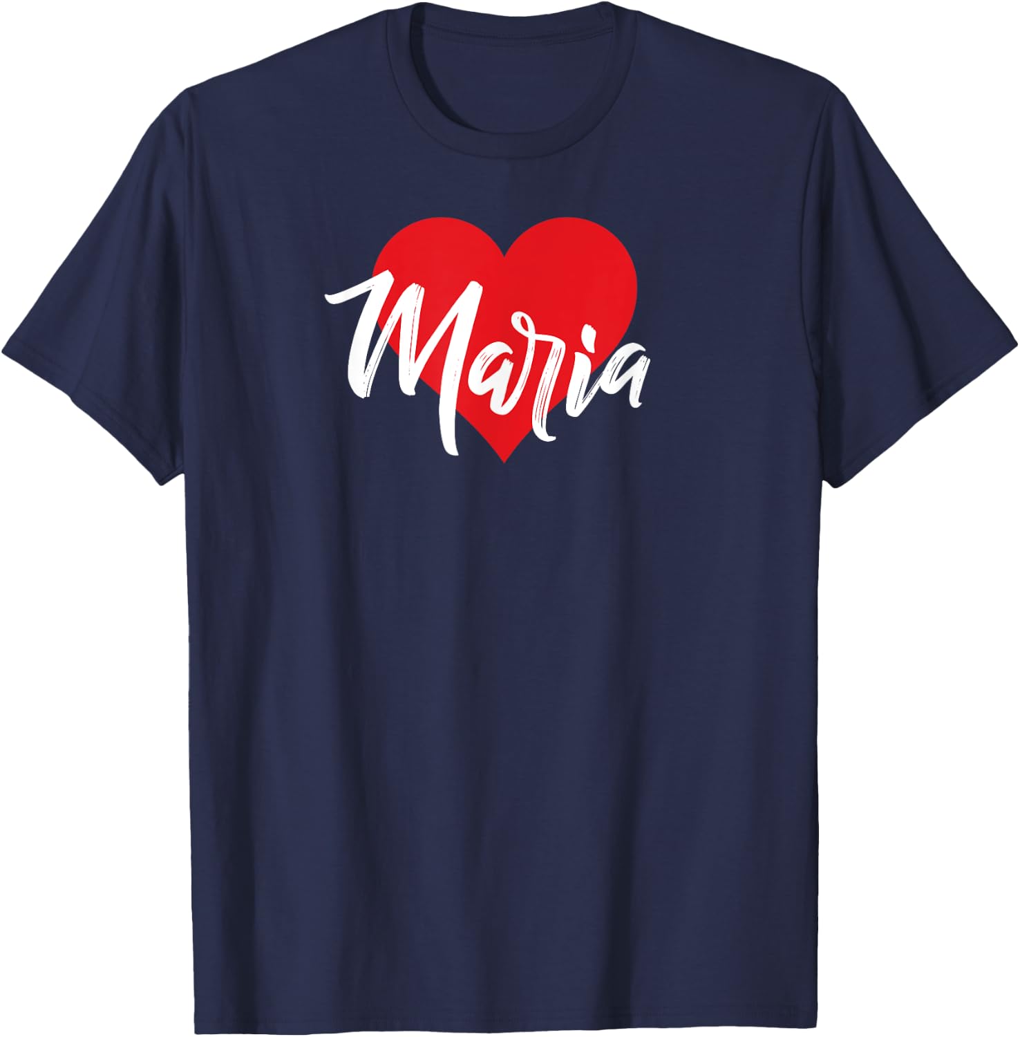 I Love Maria First Name I Heart Named T-Shirt - T-Shirt | Navy