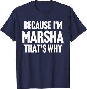 Because I'm Marsha That's Why Am Personalized Name T-Shirt - T-Shirt | Navy