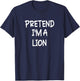 Pretend I'm a Lion Lazy Last Minute Halloween Costume T-Shirt - T-Shirt | Navy
