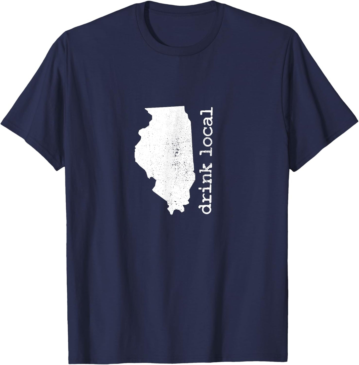 Drink Local Illinois Craft Beer Brewery Enthusiast T-Shirt - T-Shirt | Navy