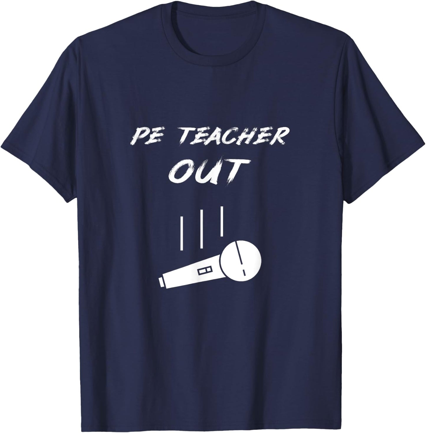 Retired PE Teacher Out Retirement End Of School Year Pension T-Shirt - T-Shirt | Navy
