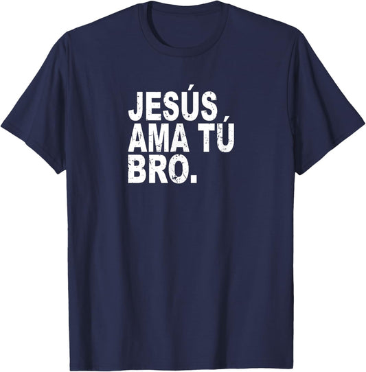 Jesus Loves You Bro. in Spanish - Espanol Christian T Shirt T-Shirt - T-Shirt | Navy