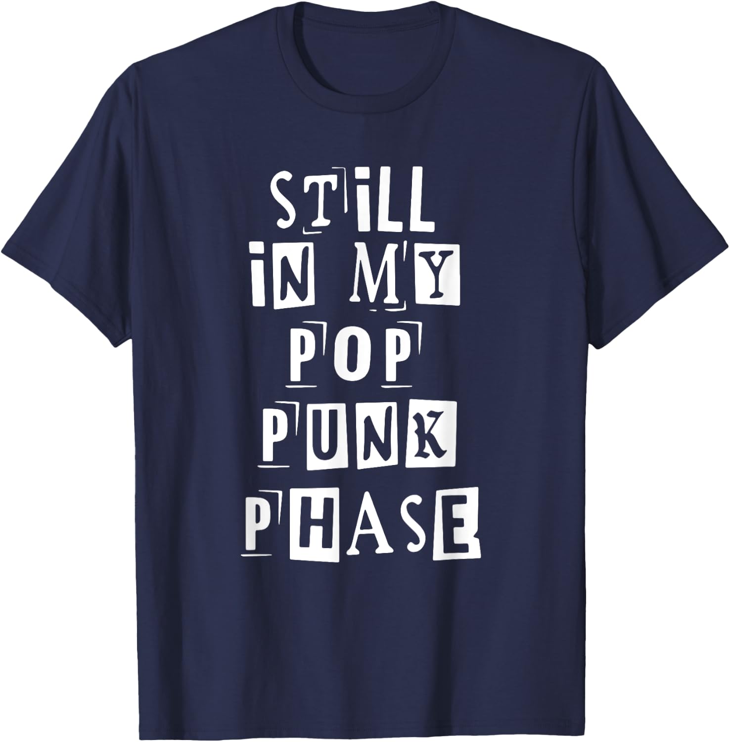 Still In My Pop Punk Phase Quote T-Shirt - T-Shirt | Navy