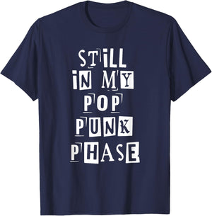 Still In My Pop Punk Phase Quote T-Shirt - T-Shirt | Navy