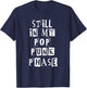Still In My Pop Punk Phase Quote T-Shirt - T-Shirt | Navy
