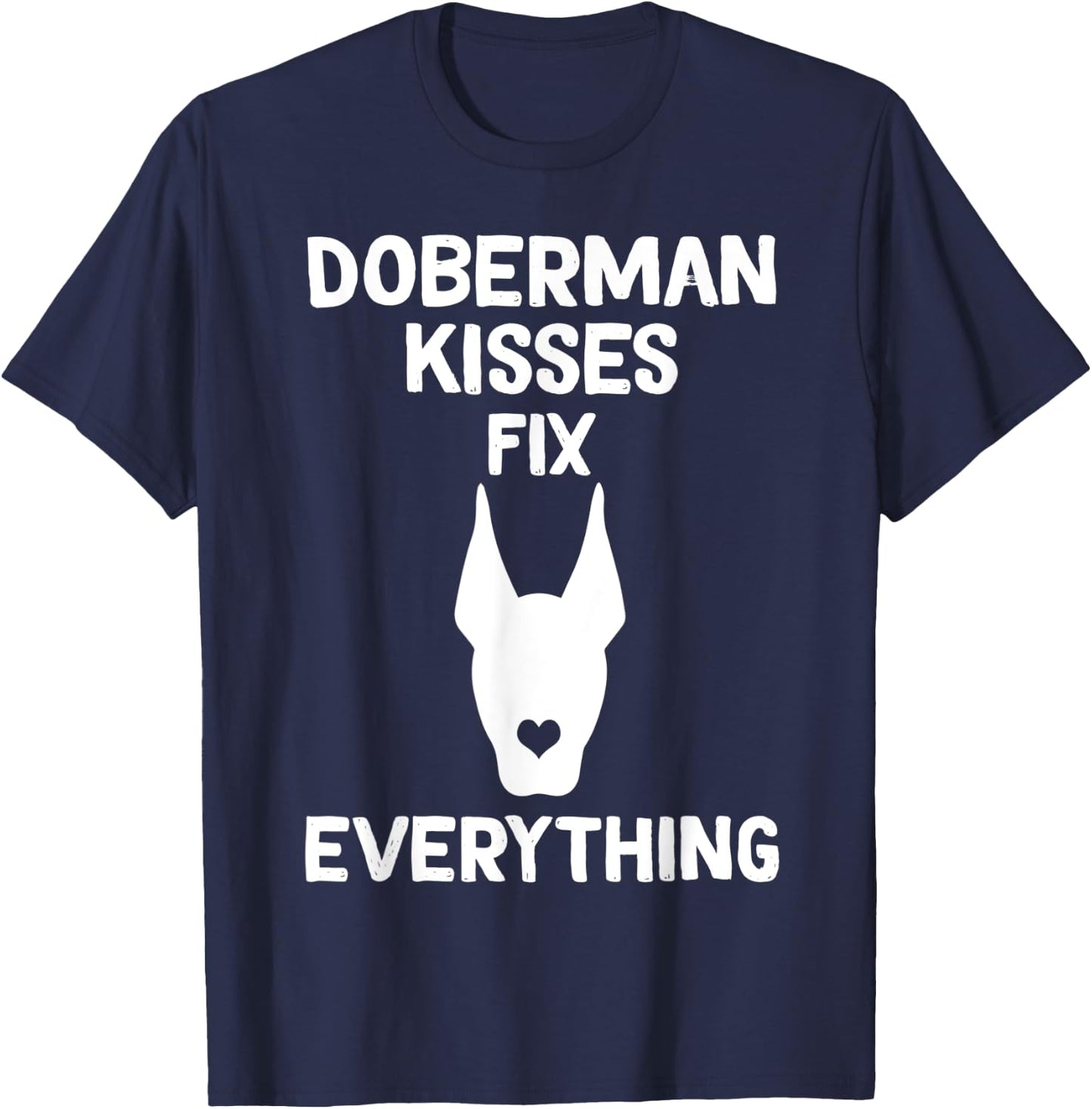 Doberman kisses fix everything Dobie Mom T-Shirt - T-Shirt | Navy