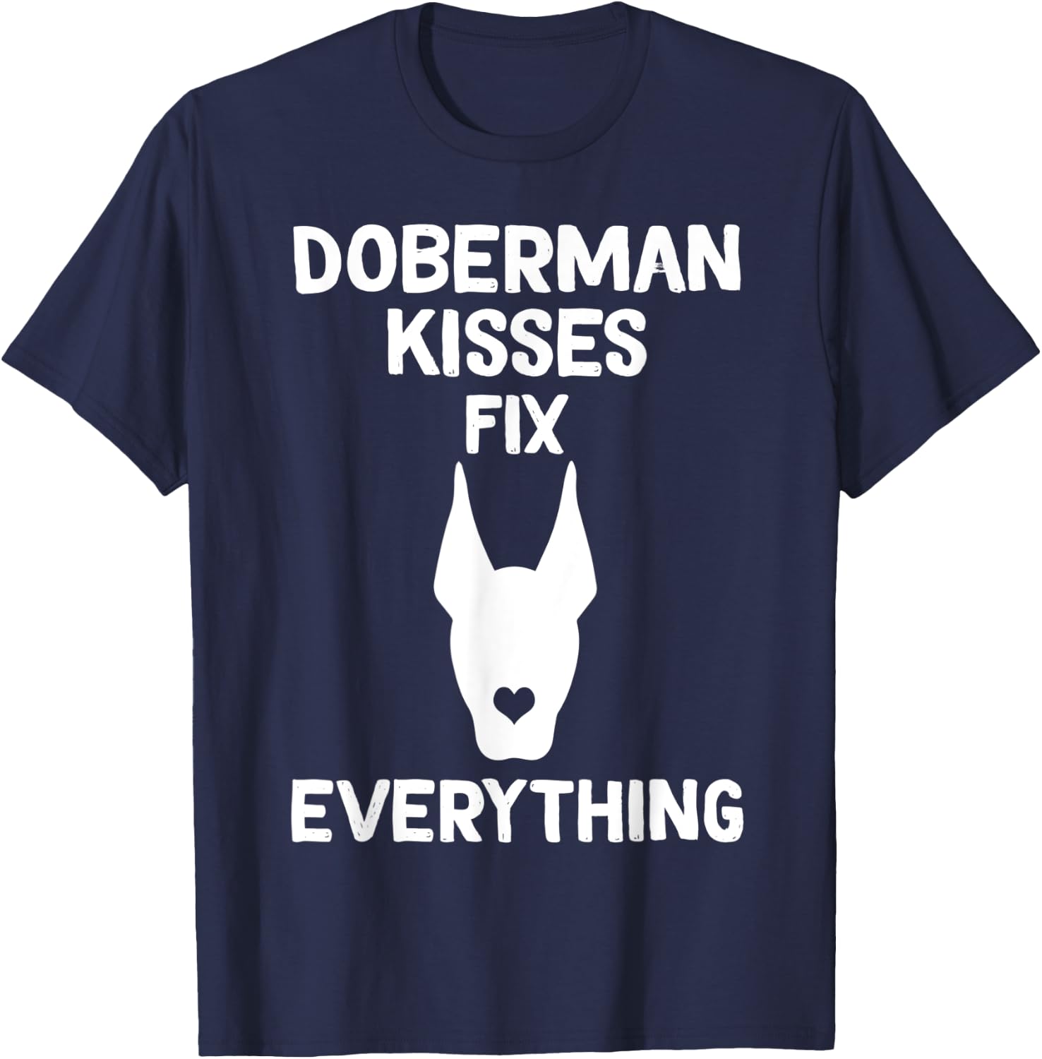 Doberman kisses fix everything Dobie Mom T-Shirt - T-Shirt | Navy