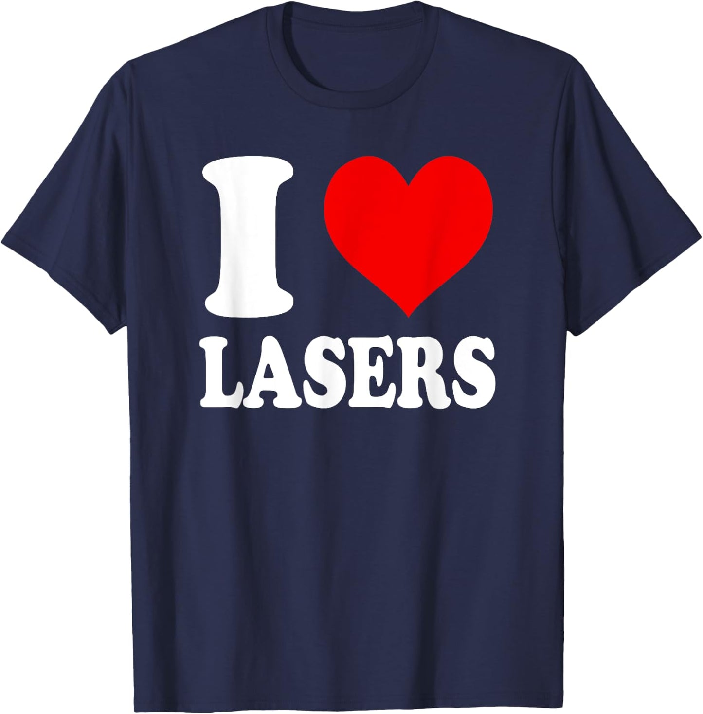 I Love Lasers T-Shirt - T-Shirt | Navy