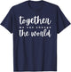Together We Can Change The World T-Shirt - T-Shirt | Navy