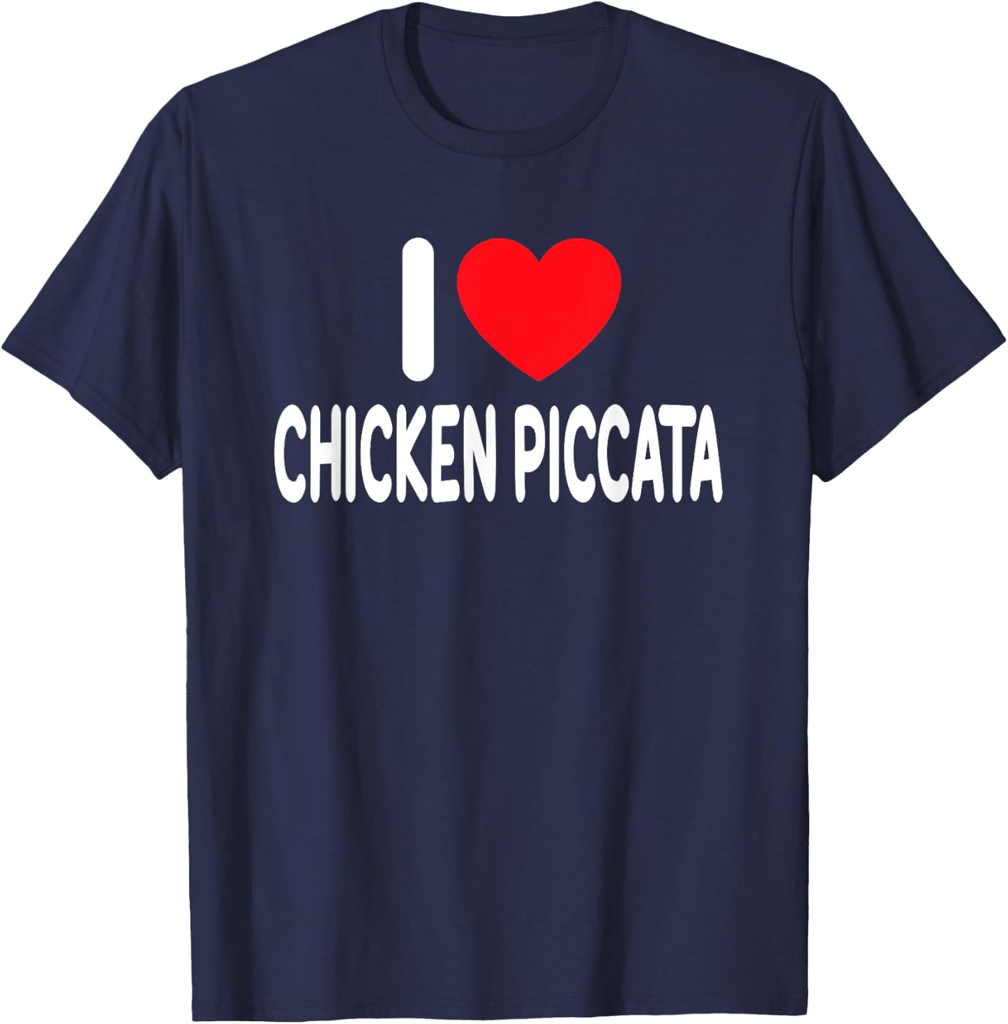 I Love Chicken Piccata T-Shirt - T-Shirt | Navy