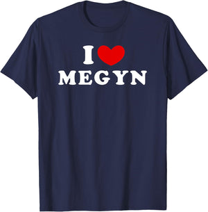 I Love Megyn, I Heart Megyn T-Shirt - T-Shirt | Navy