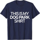 This Is My Dog Park Shirt Women Girls Kids T-Shirt - T-Shirt | Navy