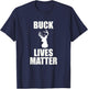 Buck Lives Matter - Deer Shirt T-Shirt - T-Shirt | Navy