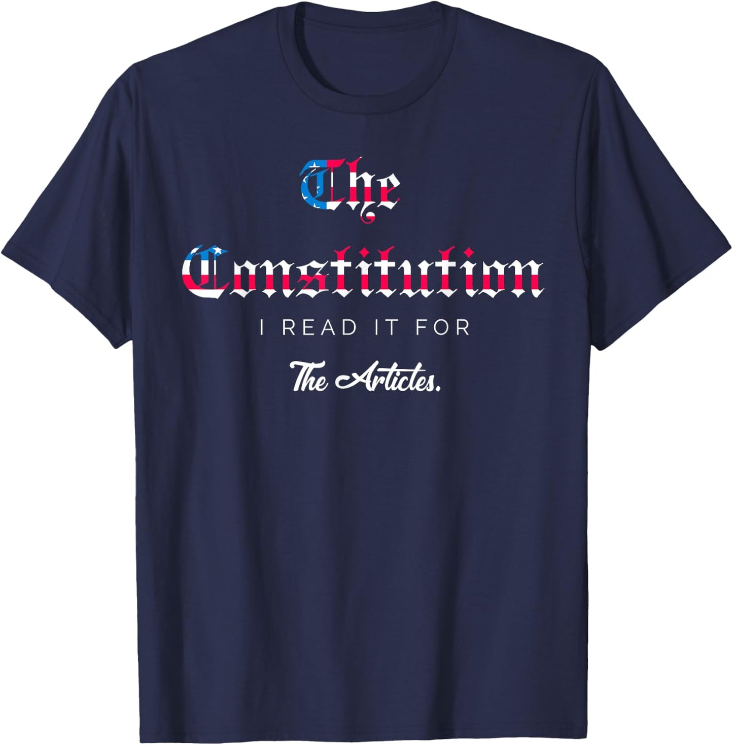 The Constitution: I read it for the Articles T-Shirt - T-Shirt | Navy