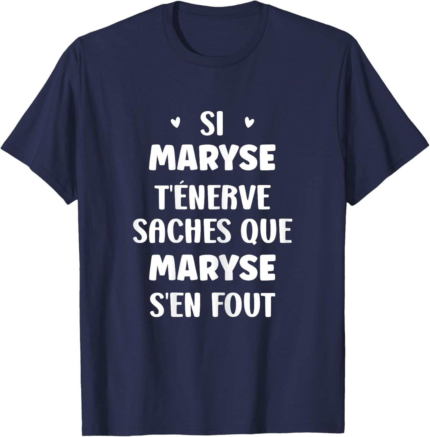 Name Si Maryse t'énerve Funny Personalised Name Maryse T-Shirt - T-Shirt | Navy