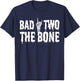 Bad Two the Bone 2nd Birthday 2 Years Old Gothic Birthday T-Shirt - T-Shirt | Navy