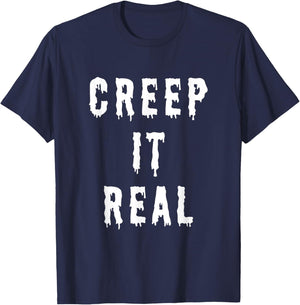 Creep It Real T Shirt - Funny Halloween Pun T-Shirt - T-Shirt | Navy