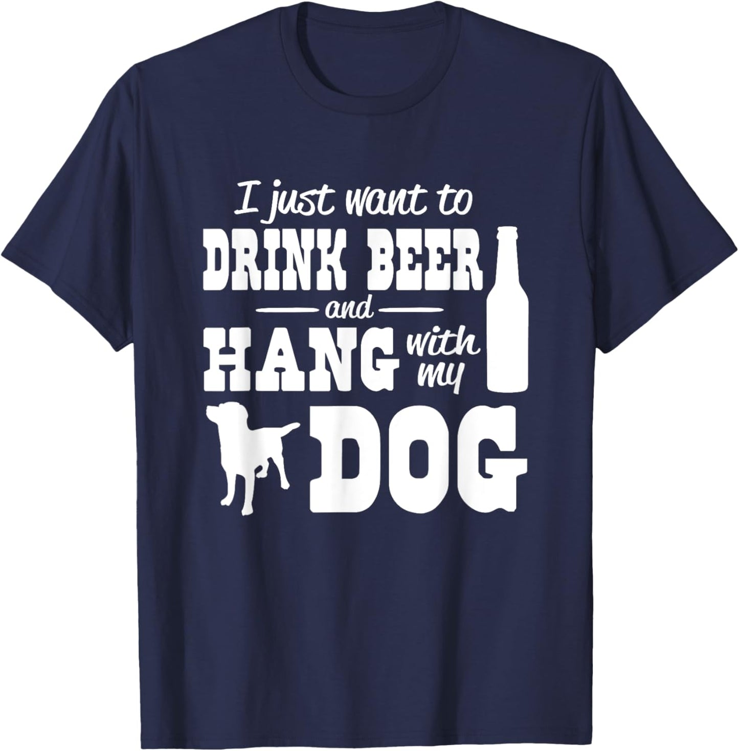 I just want to drink beer and hang with my dog Women T-Shirt - T-Shirt | Navy
