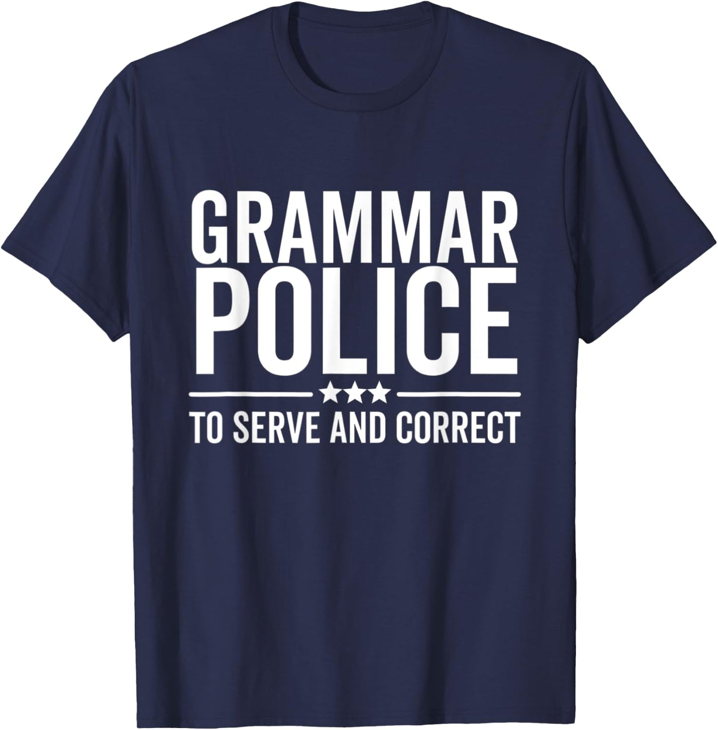 Grammar Police To Serve and Correct Funny Book Literature T-Shirt - T-Shirt | Navy
