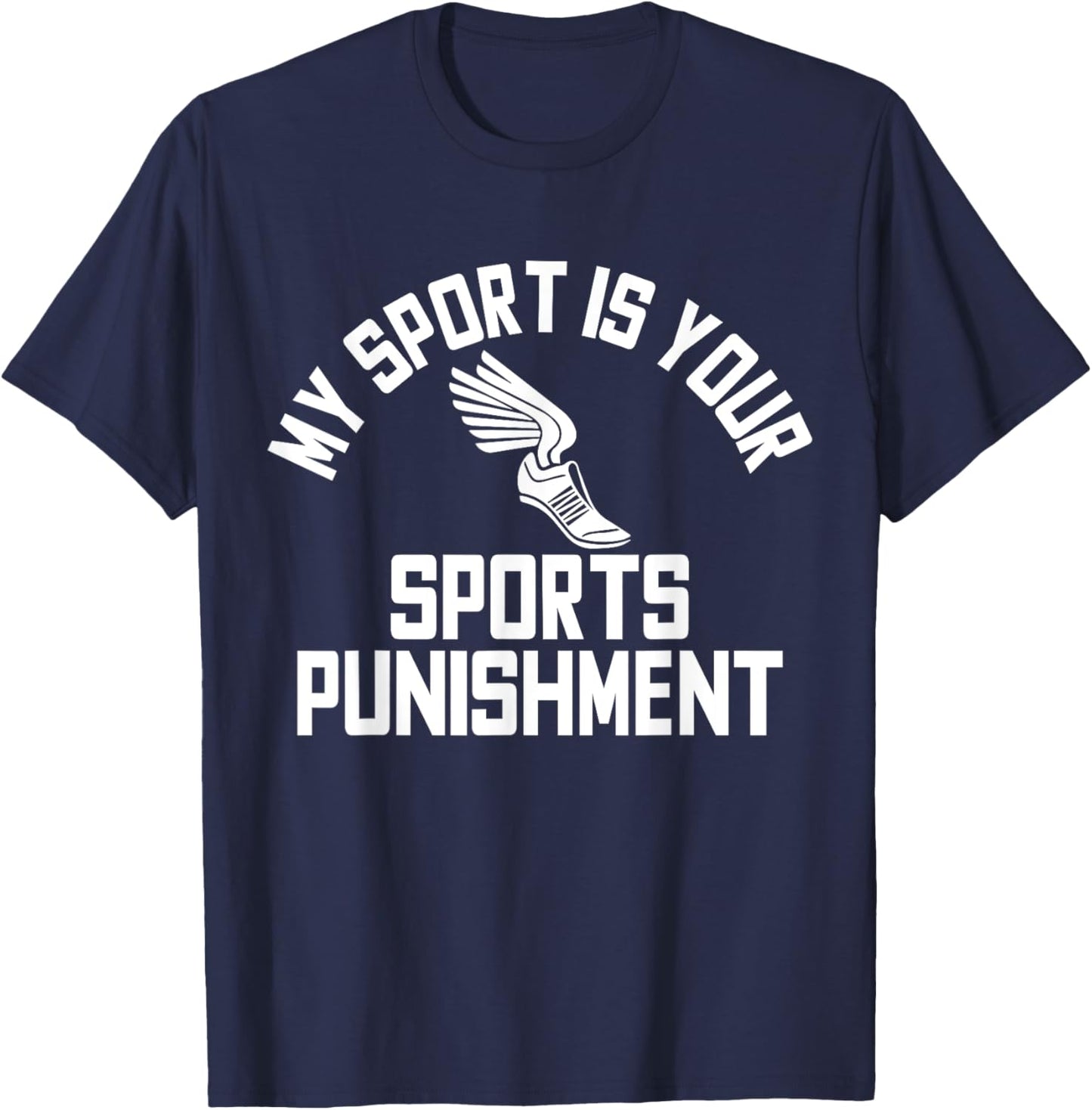My Sport Is Your Sports Punishment Cross Country T-Shirt - T-Shirt | Navy