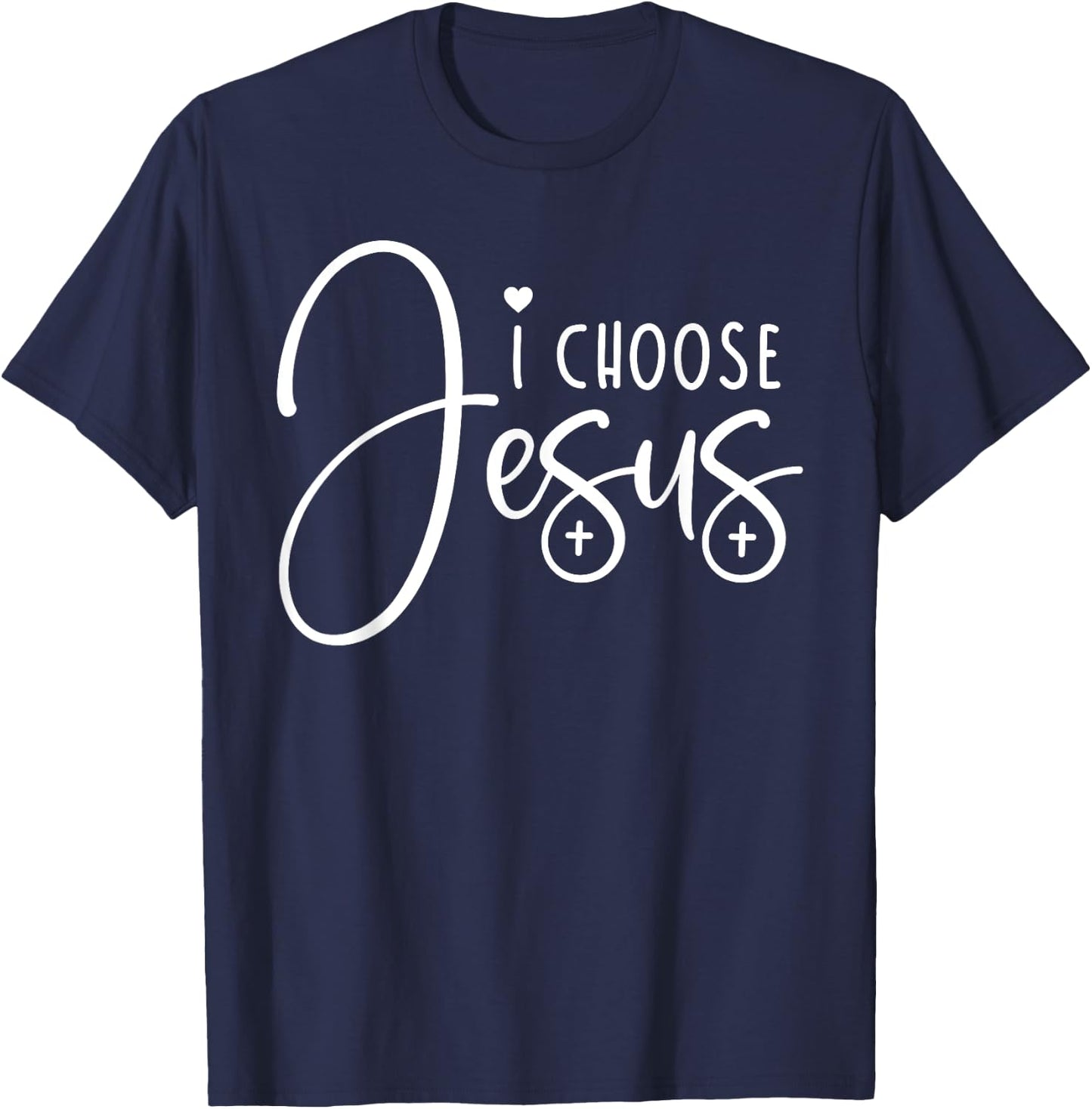 I Choose Jesus Christian Saying Apparel Bible Faith T-Shirt - T-Shirt | Navy