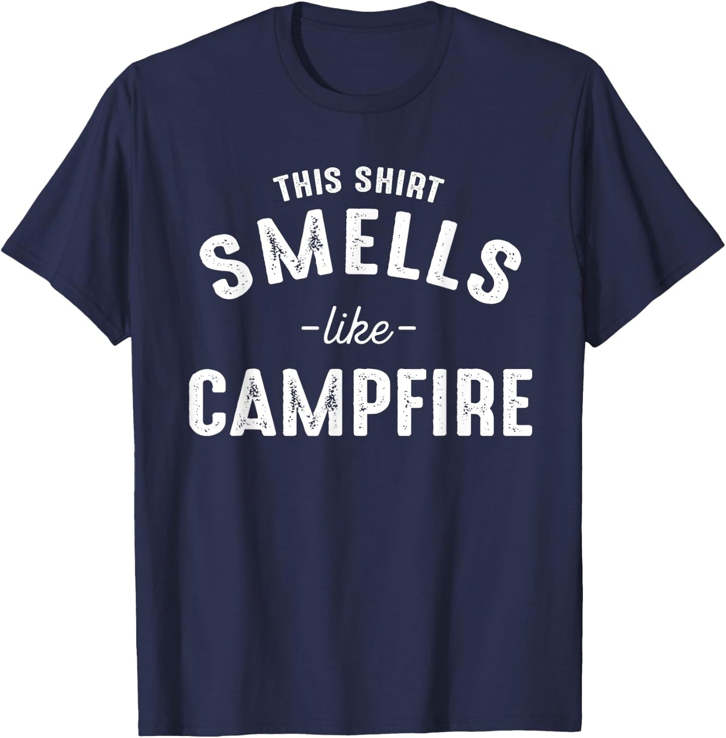 Funny Camping Shirts With Sayings Smells Like Campfire T-Shirt - T-Shirt | Navy