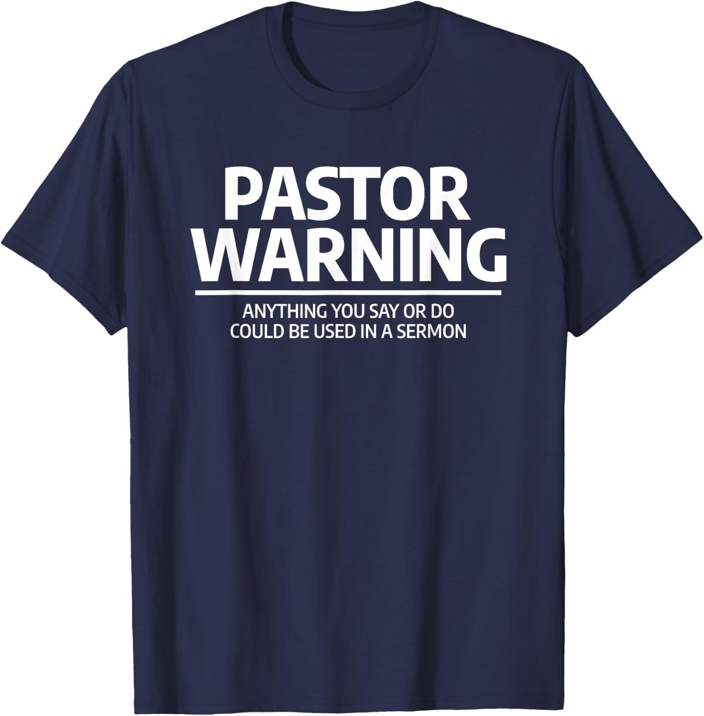 Pastor Warning Anything You Say Or Do Funny Christian Sermon T-Shirt - T-Shirt | Navy