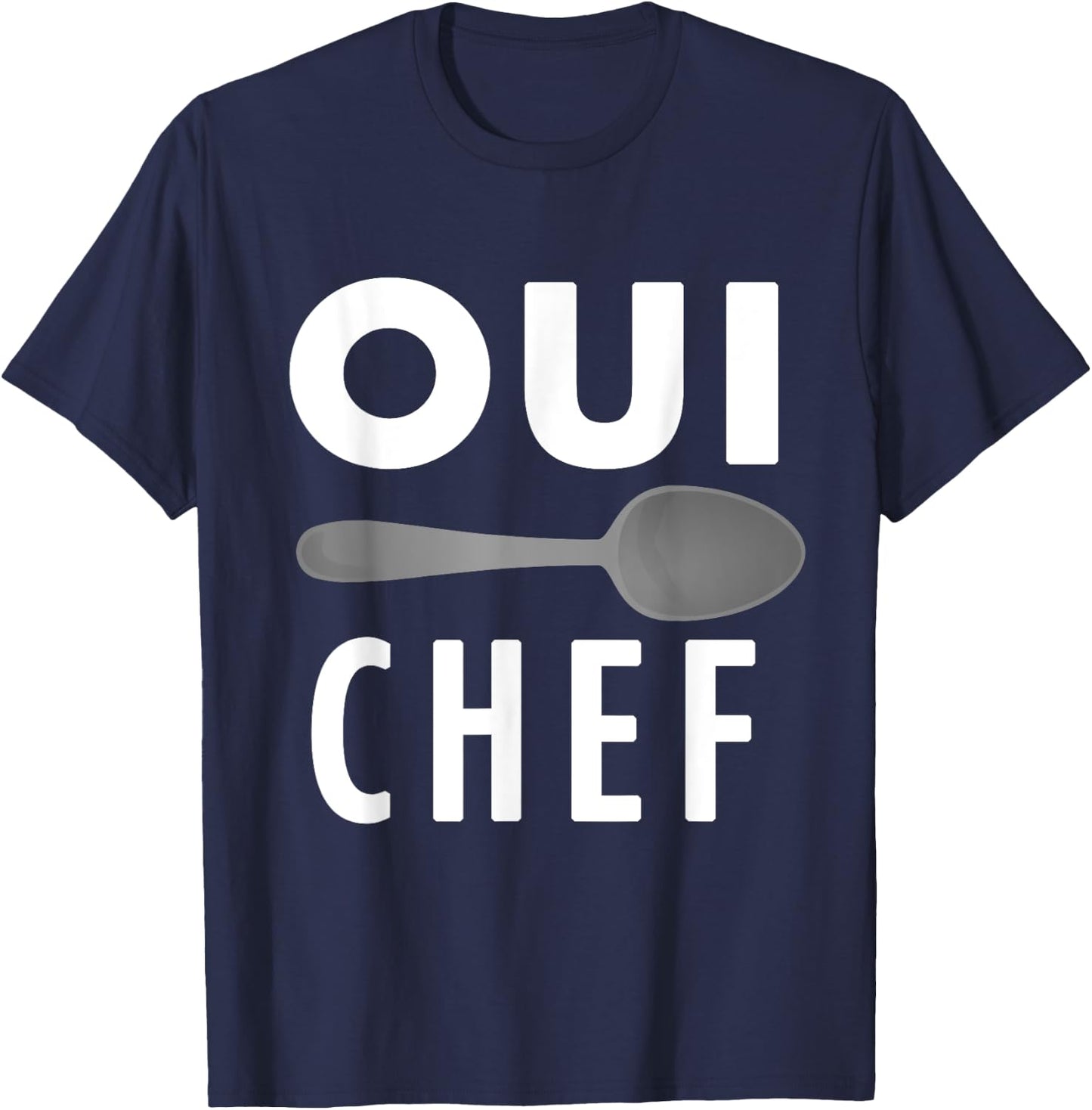 Oui Chef A Funny Chef Line Cook Foodie French T-Shirt - T-Shirt | Navy