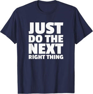 Just Do The Next Right Thing Alcoholics AA NA Anonymous T-Shirt - T-Shirt | Navy