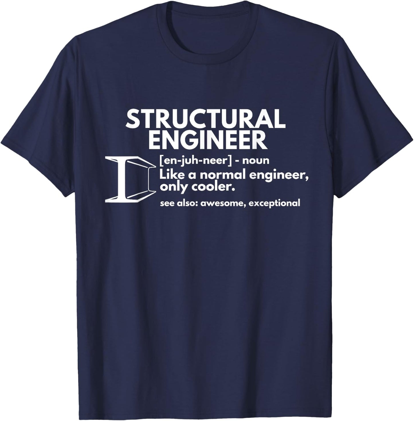 Structural Engineer Definition Funny Engineering T-Shirt - T-Shirt | Navy